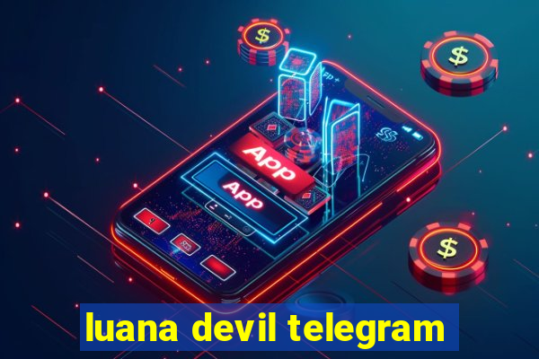 luana devil telegram